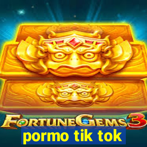 pormo tik tok